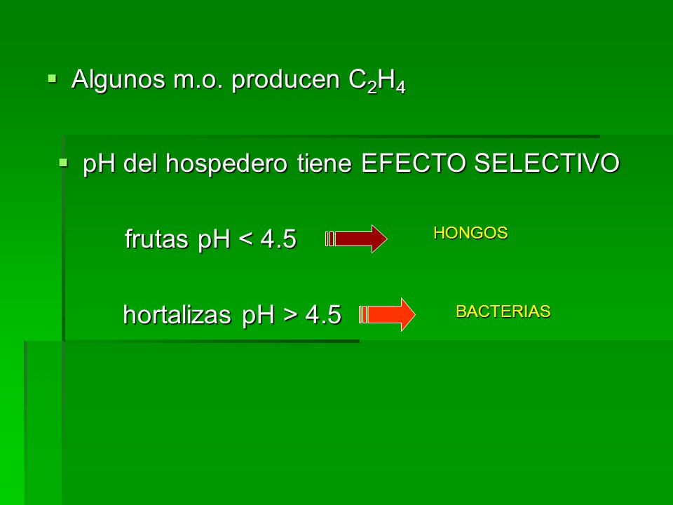 pH del hospedero tiene EFECTO SELECTIVO frutas pH < 4.5