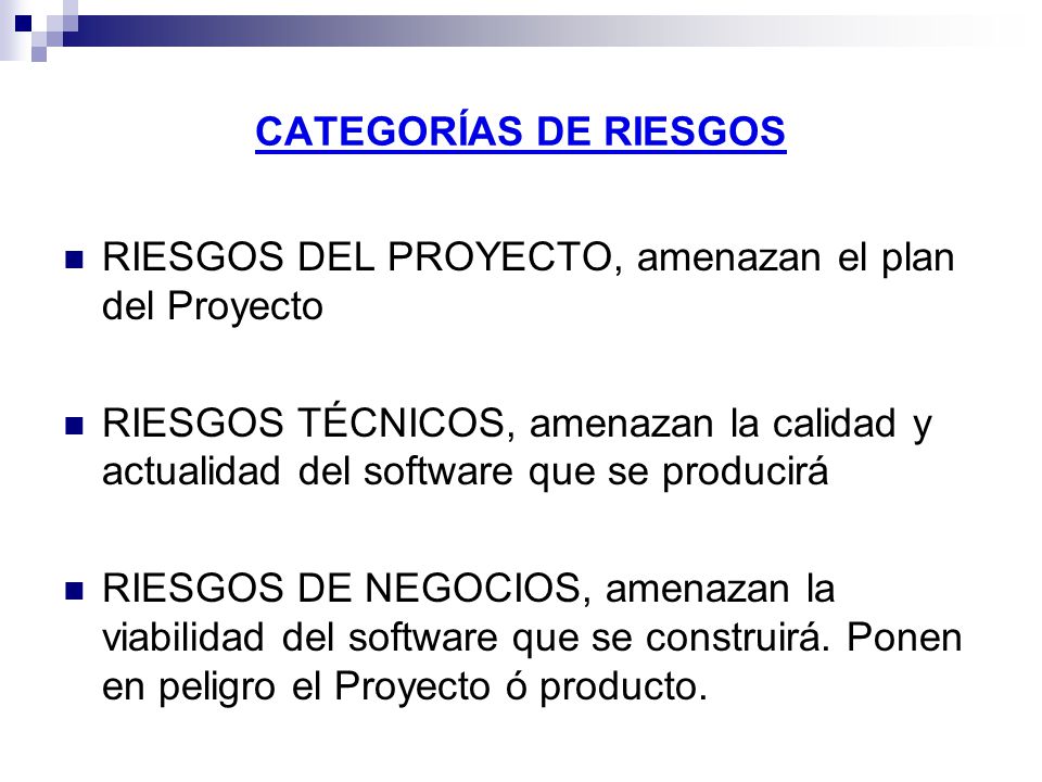 CATEGORÍAS DE RIESGOS RIESGOS DEL PROYECTO, amenazan el plan del Proyecto.