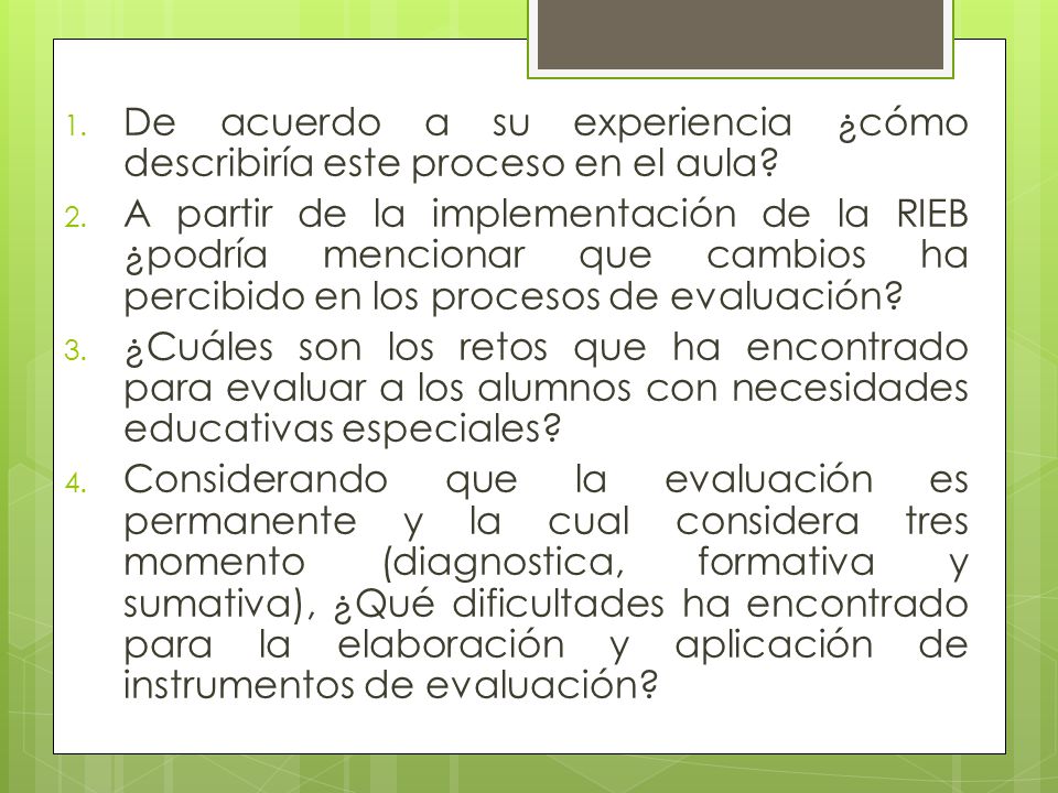 De acuerdo a su experiencia ¿cómo describiría este proceso en el aula