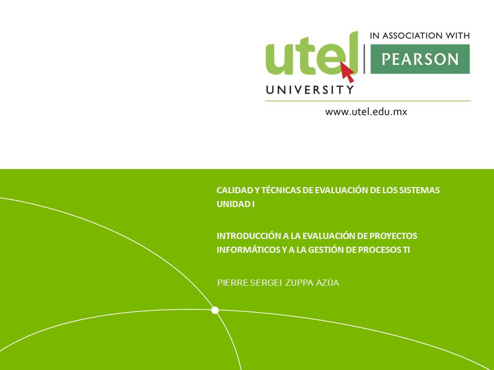 CALIDAD Y TÉCNICAS DE EVALUACIÓN DE LOS SISTEMAS UNIDAD I
