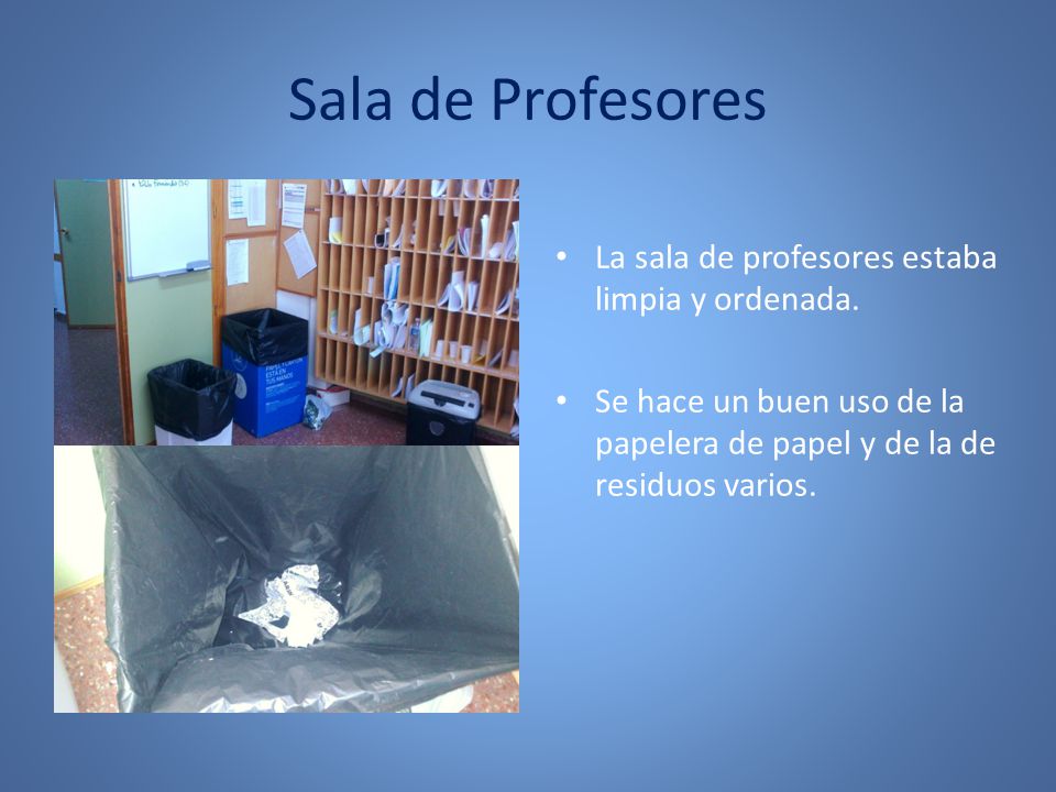 Sala de Profesores La sala de profesores estaba limpia y ordenada.