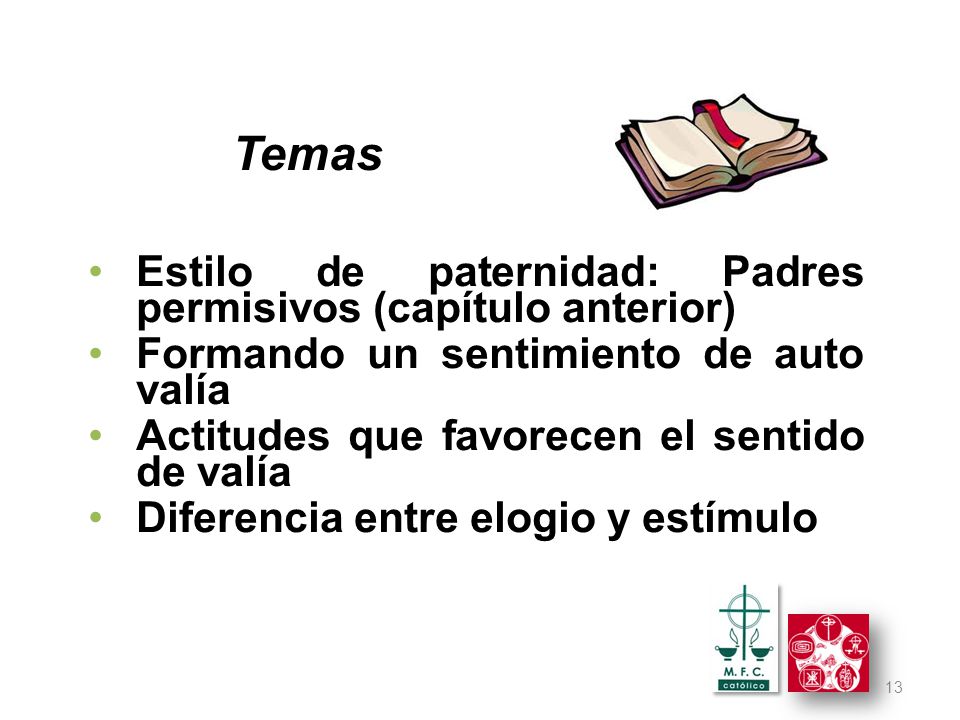 Temas Estilo de paternidad: Padres permisivos (capítulo anterior)