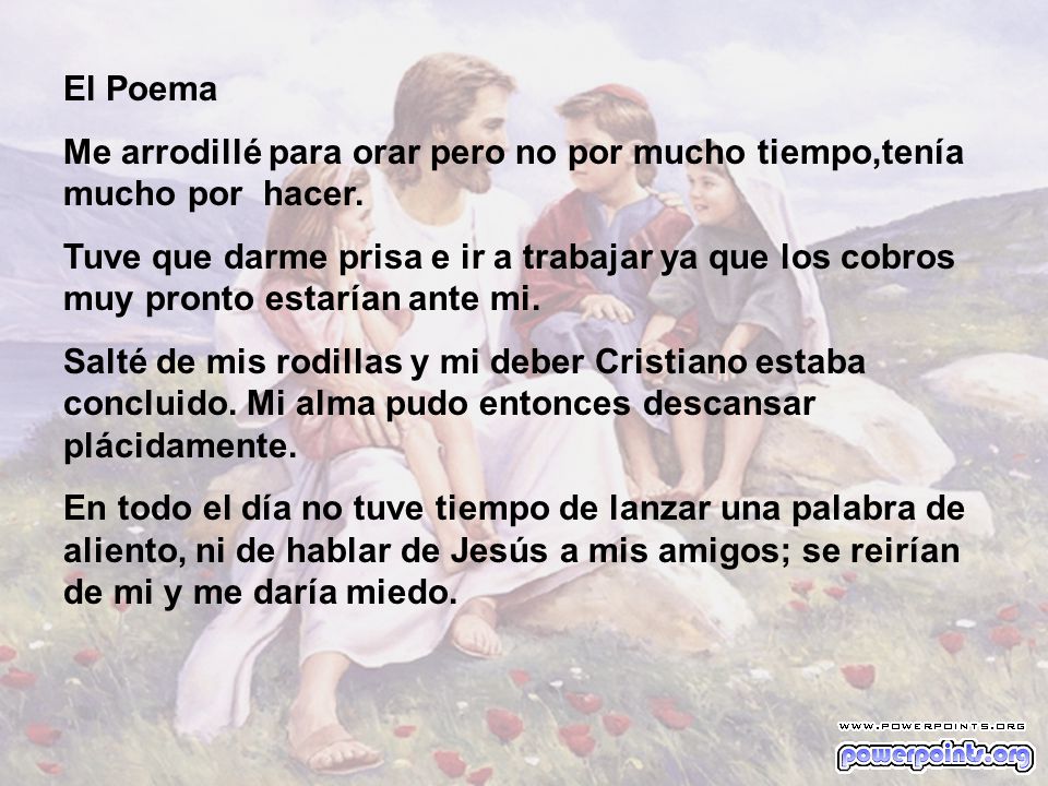 El Poema Me arrodillé para orar pero no por mucho tiempo,tenía mucho por hacer.