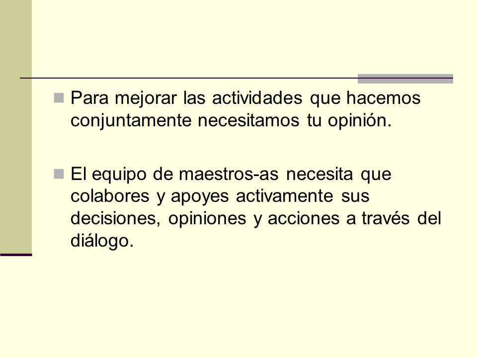 Para mejorar las actividades que hacemos conjuntamente necesitamos tu opinión.