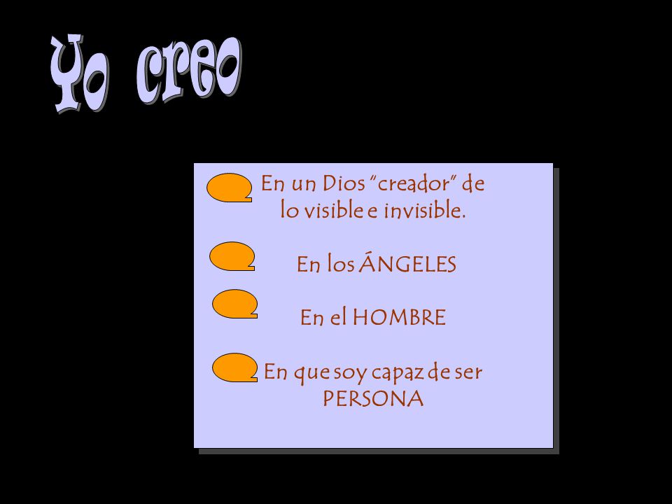 Yo creo Nos fortalece En un Dios creador de lo visible e invisible.