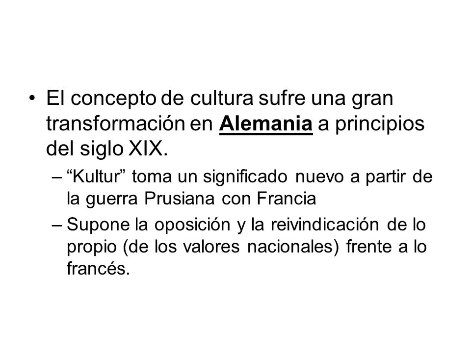 El concepto de cultura sufre una gran transformación en Alemania a principios del siglo XIX.