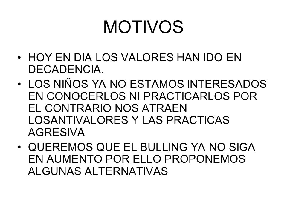 MOTIVOS HOY EN DIA LOS VALORES HAN IDO EN DECADENCIA.