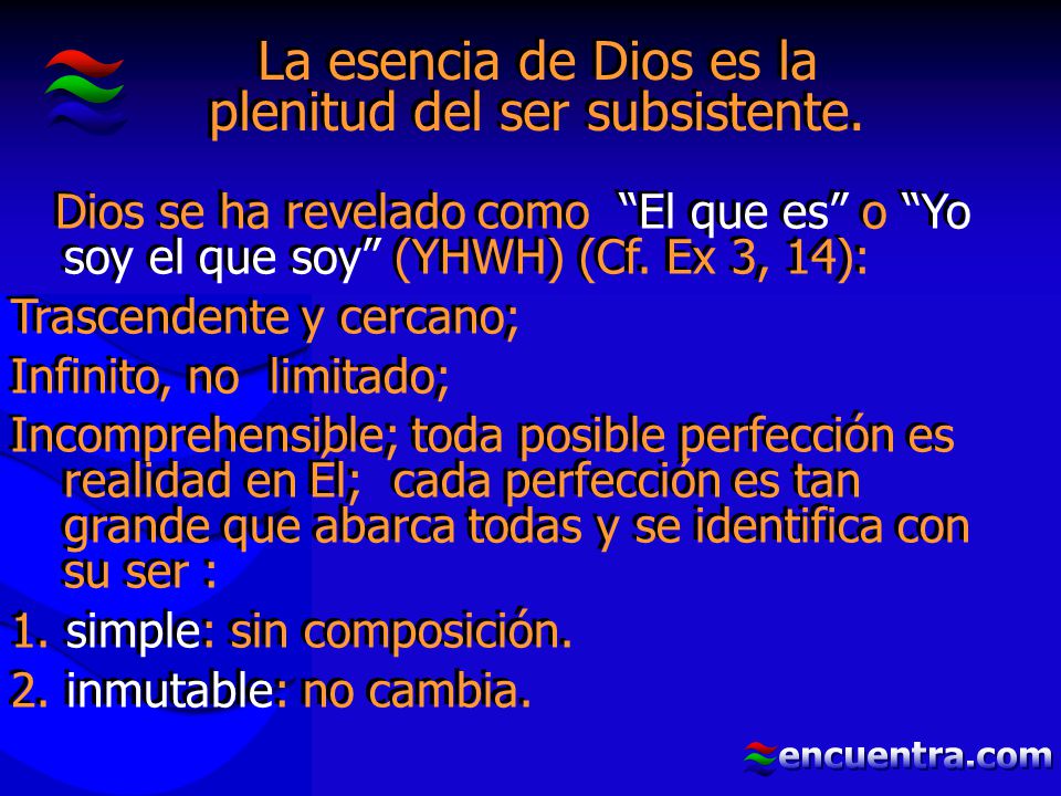 La esencia de Dios es la plenitud del ser subsistente.