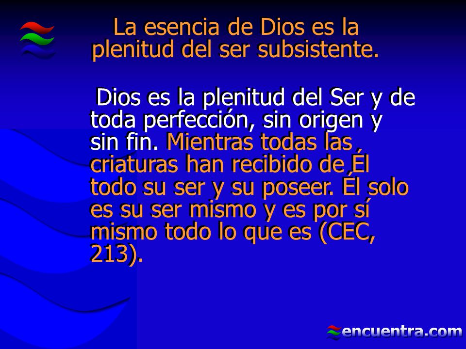 La esencia de Dios es la plenitud del ser subsistente.