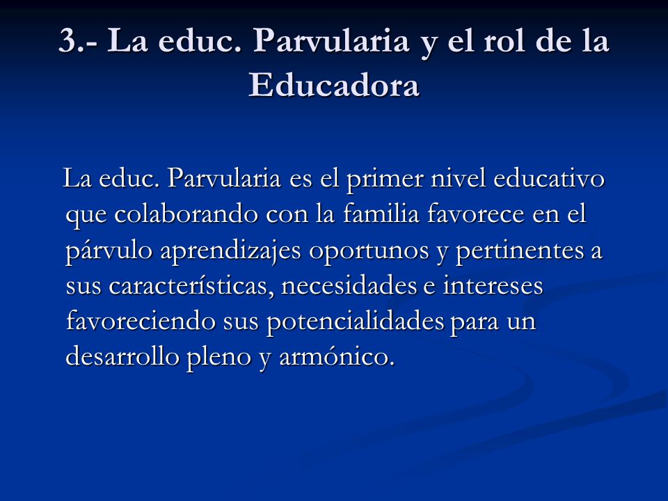 3.- La educ. Parvularia y el rol de la Educadora