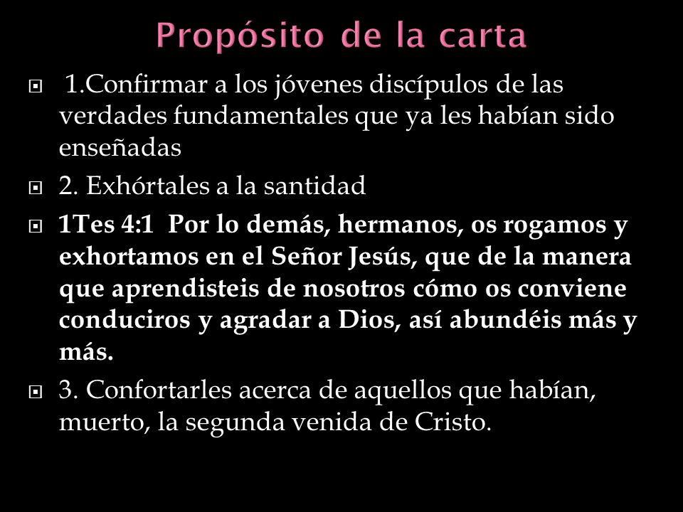 Propósito de la carta 1.Confirmar a los jóvenes discípulos de las verdades fundamentales que ya les habían sido enseñadas.