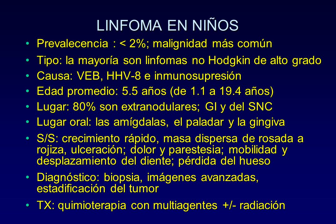 LINFOMA EN NIÑOS Prevalecencia : < 2%; malignidad más común