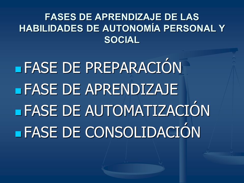 FASES DE APRENDIZAJE DE LAS HABILIDADES DE AUTONOMÍA PERSONAL Y SOCIAL