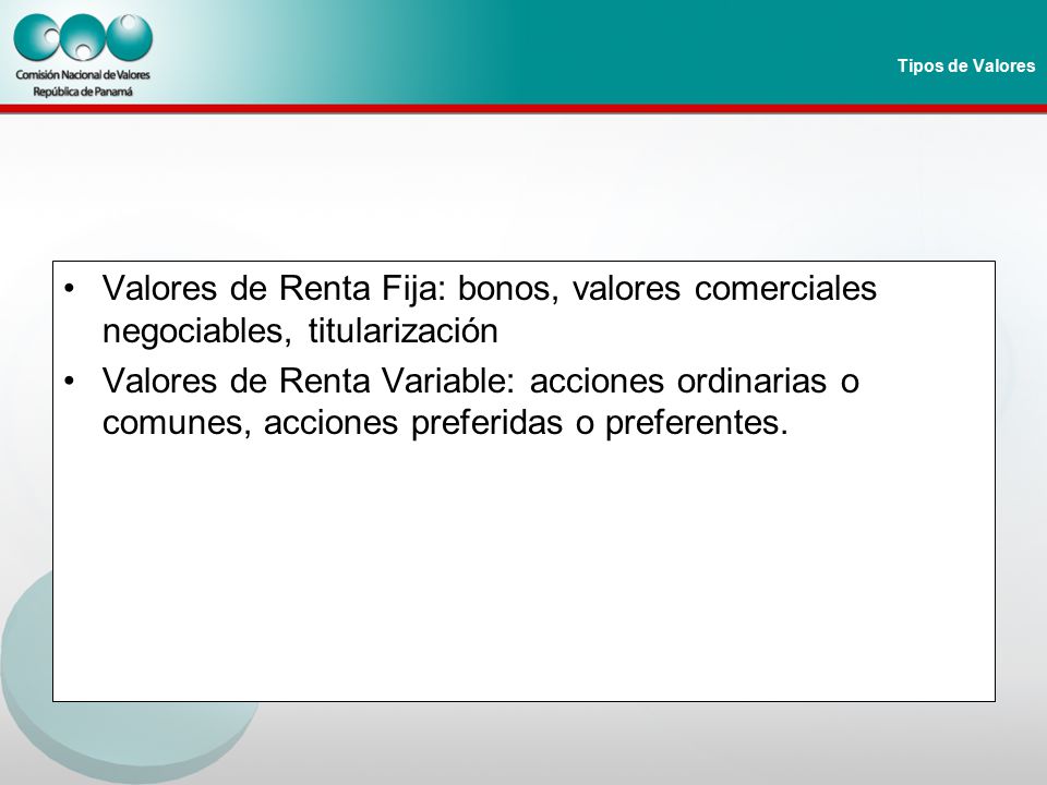 Tipos de Valores Valores de Renta Fija: bonos, valores comerciales negociables, titularización.