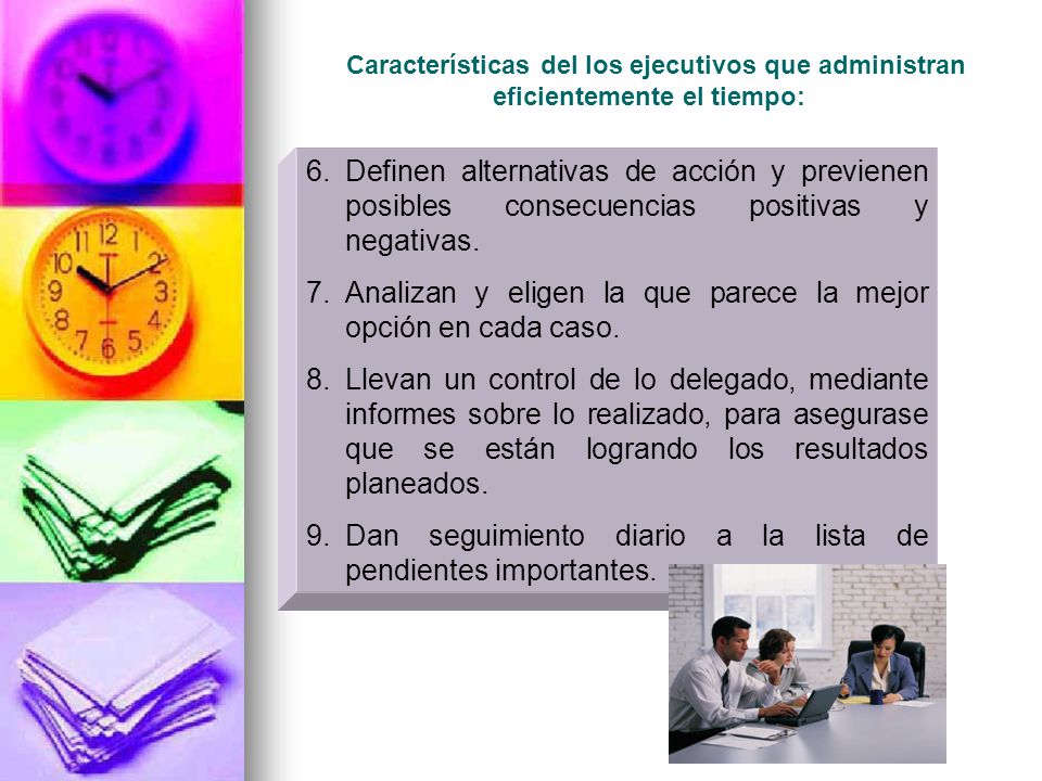 Analizan y eligen la que parece la mejor opción en cada caso.