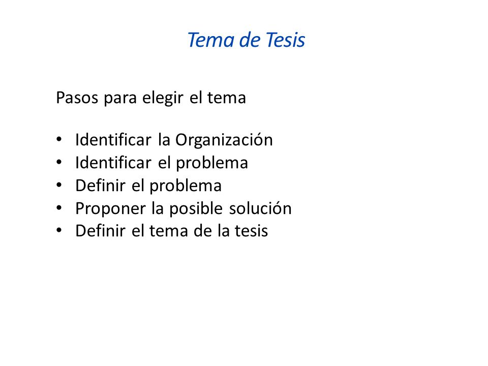 Tema de Tesis Pasos para elegir el tema Identificar la Organización