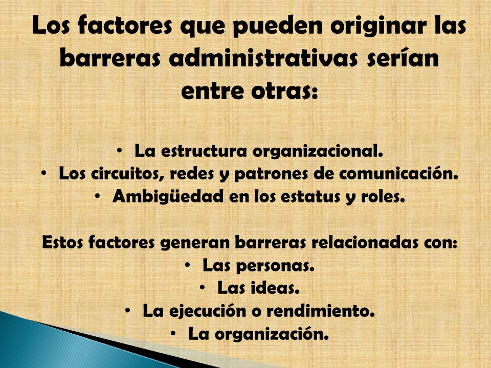 Los factores que pueden originar las barreras administrativas serían entre otras: