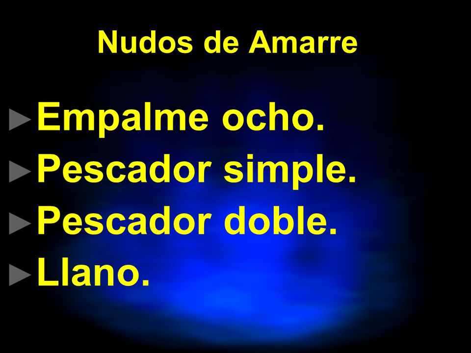 Nudos de Amarre Empalme ocho. Pescador simple. Pescador doble. Llano.