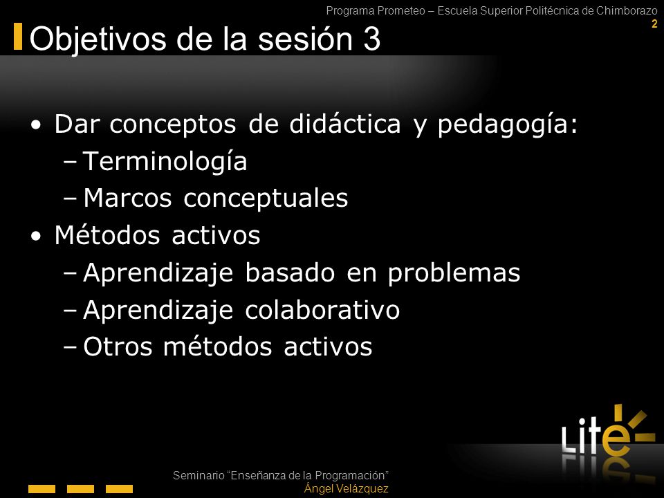 Objetivos de la sesión 3 Dar conceptos de didáctica y pedagogía: