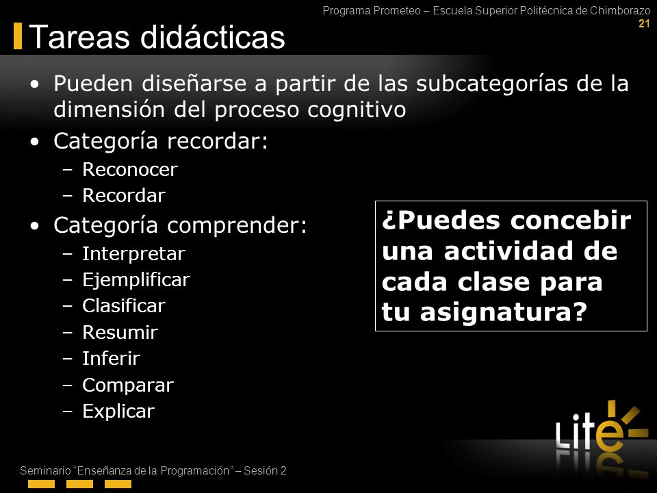 Tareas didácticas Pueden diseñarse a partir de las subcategorías de la dimensión del proceso cognitivo.
