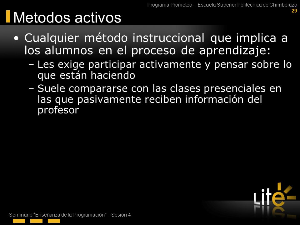 Metodos activos Cualquier método instruccional que implica a los alumnos en el proceso de aprendizaje: