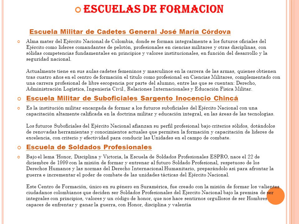 ESCUELAS DE FORMACION Escuela Militar de Cadetes General José María Córdova.
