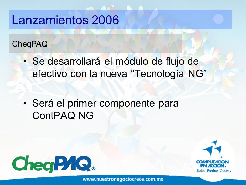 Lanzamientos 2006 CheqPAQ. Se desarrollará el módulo de flujo de efectivo con la nueva Tecnología NG