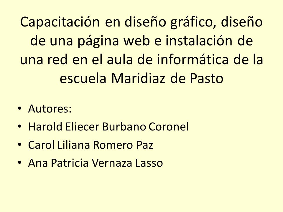 Capacitación en diseño gráfico, diseño de una página web e instalación de una red en el aula de informática de la escuela Maridiaz de Pasto