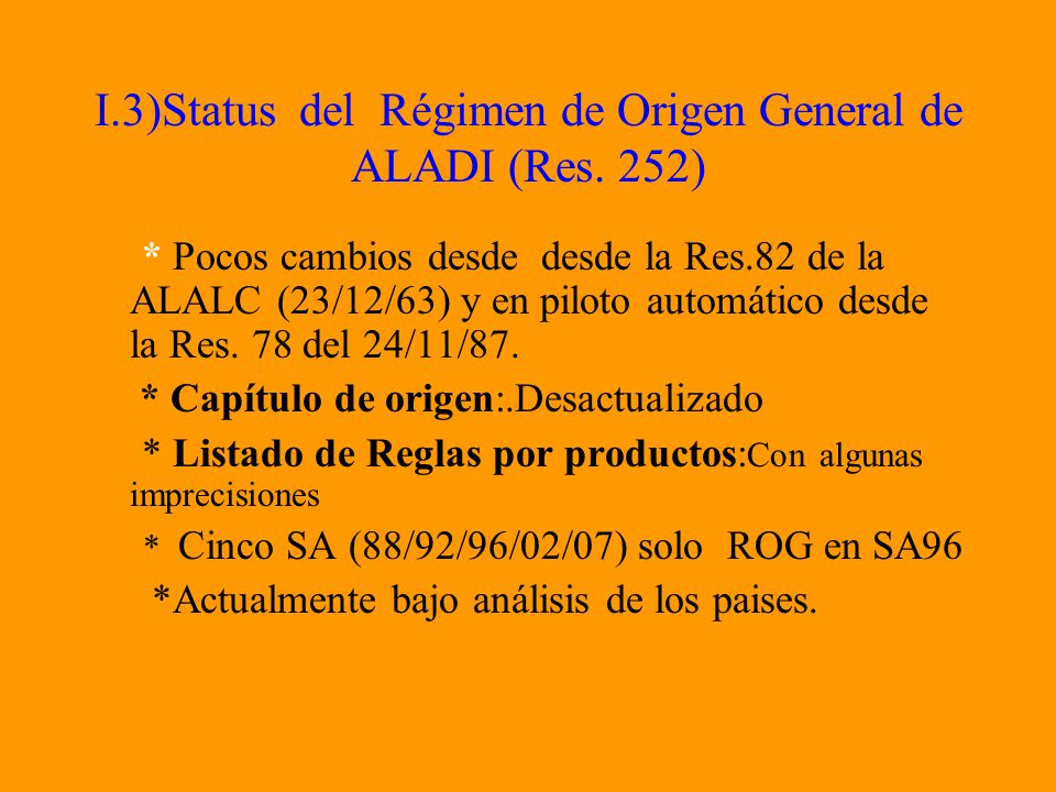 I.3)Status del Régimen de Origen General de ALADI (Res. 252)