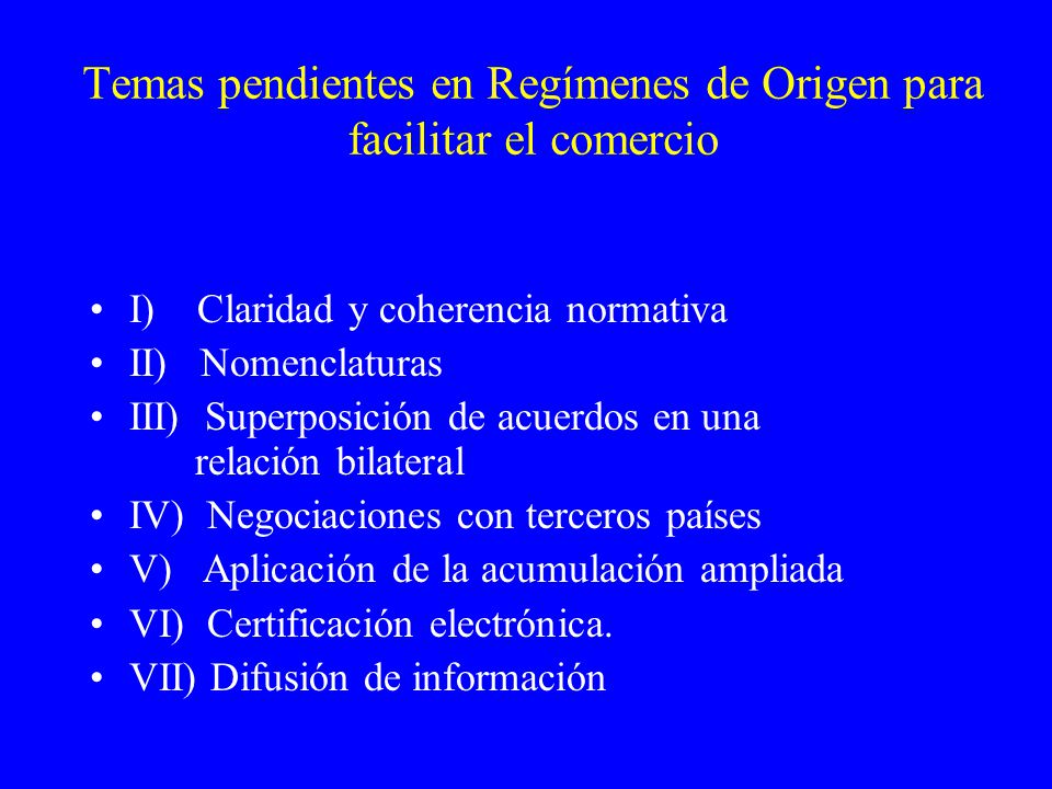 Temas pendientes en Regímenes de Origen para facilitar el comercio