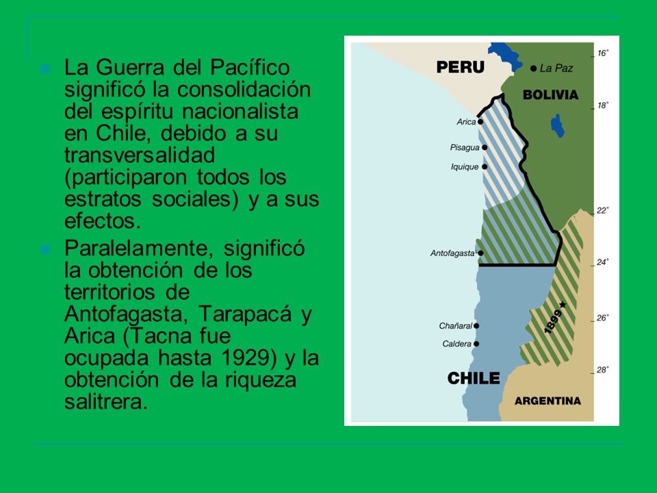 La Guerra del Pacífico significó la consolidación del espíritu nacionalista en Chile, debido a su transversalidad (participaron todos los estratos sociales) y a sus efectos.