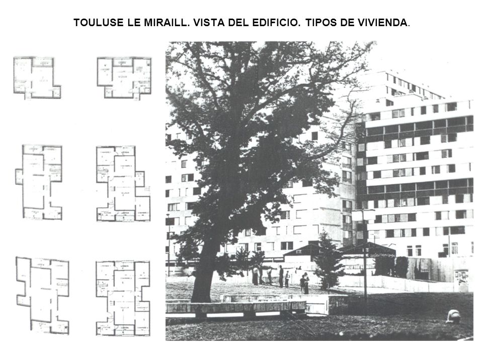 TOULUSE LE MIRAILL. VISTA DEL EDIFICIO. TIPOS DE VIVIENDA.