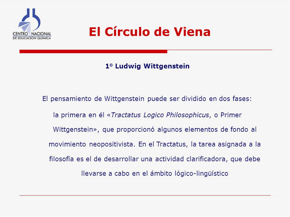 El pensamiento de Wittgenstein puede ser dividido en dos fases: