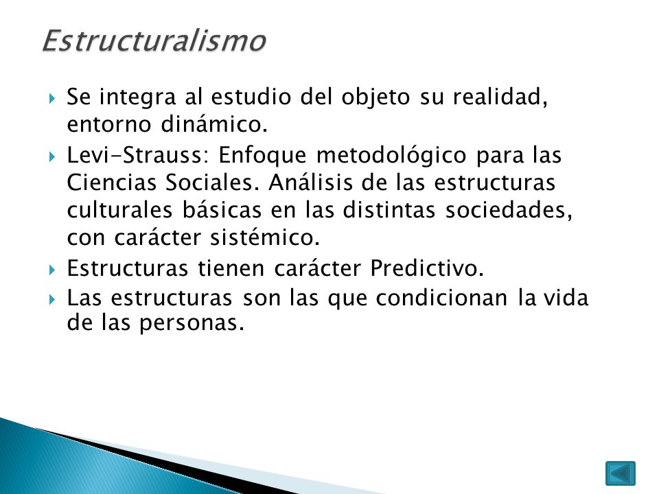 Estructuralismo Se integra al estudio del objeto su realidad, entorno dinámico.
