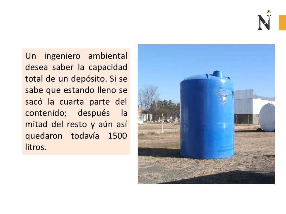 Un ingeniero ambiental desea saber la capacidad total de un depósito