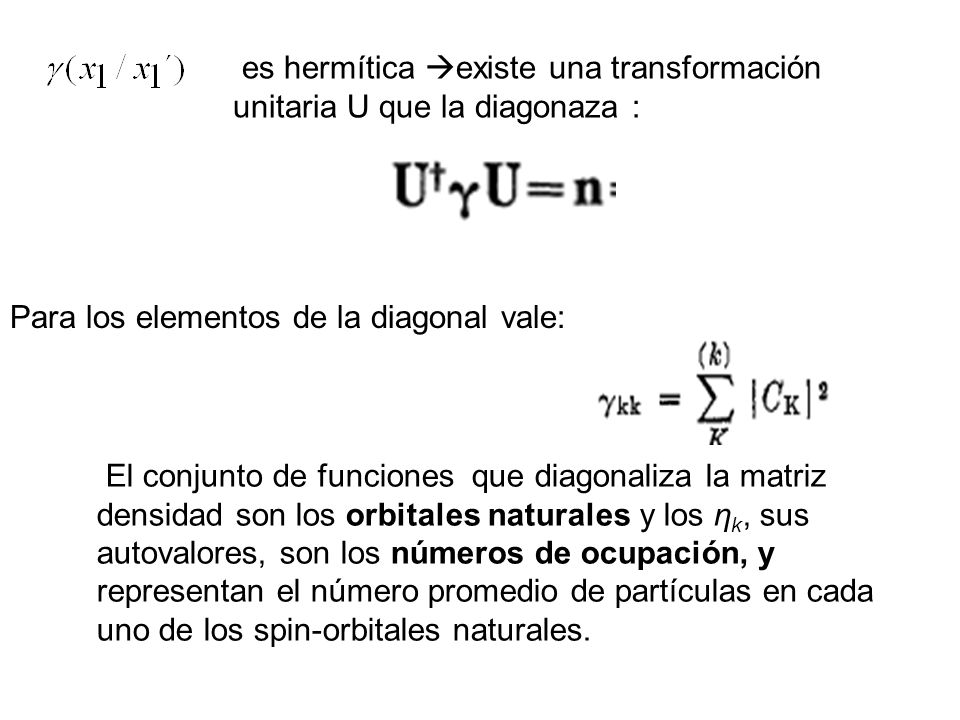 es hermítica existe una transformación unitaria U que la diagonaza :