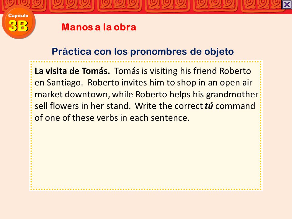 Manos a la obra Práctica con los pronombres de objeto.
