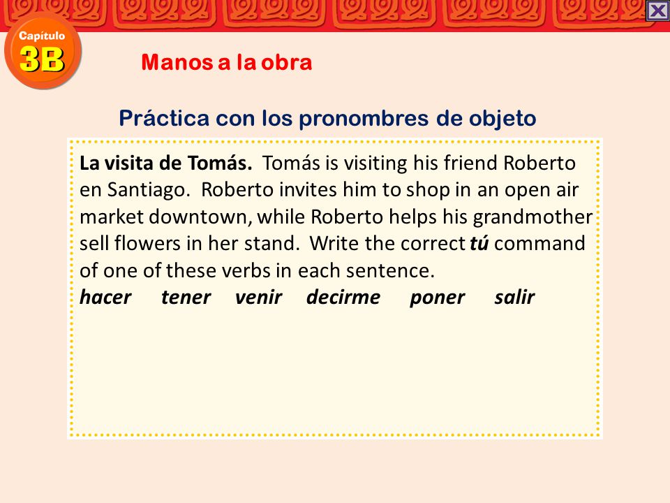Manos a la obra Práctica con los pronombres de objeto.