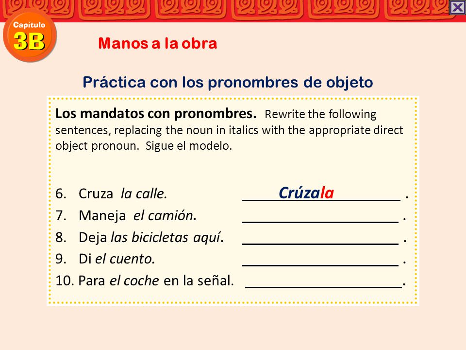 Manos a la obra Práctica con los pronombres de objeto.