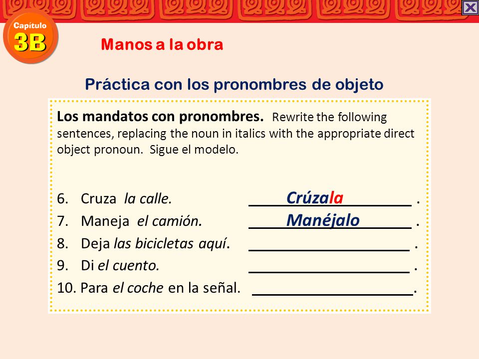 Manos a la obra Práctica con los pronombres de objeto.