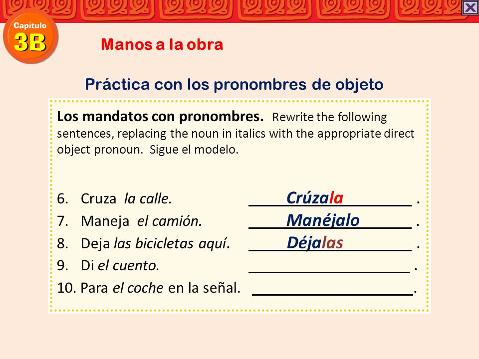 Manos a la obra Práctica con los pronombres de objeto.