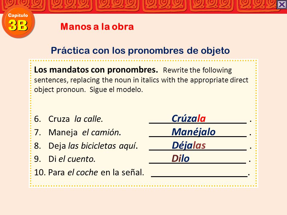 Manos a la obra Práctica con los pronombres de objeto.