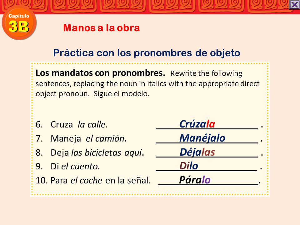 Manos a la obra Práctica con los pronombres de objeto.