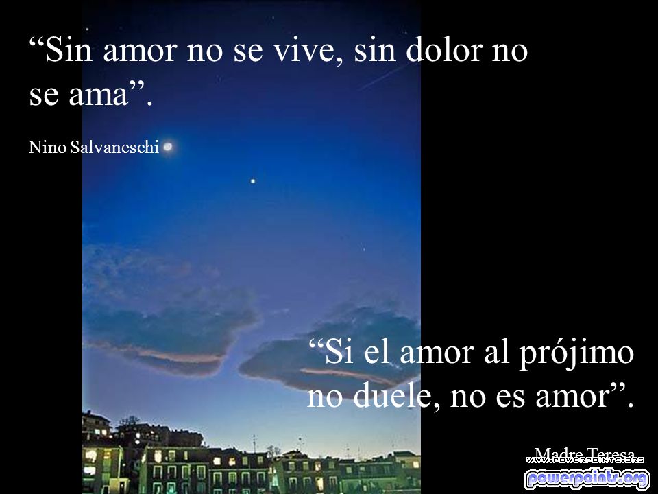 Sin amor no se vive, sin dolor no se ama .