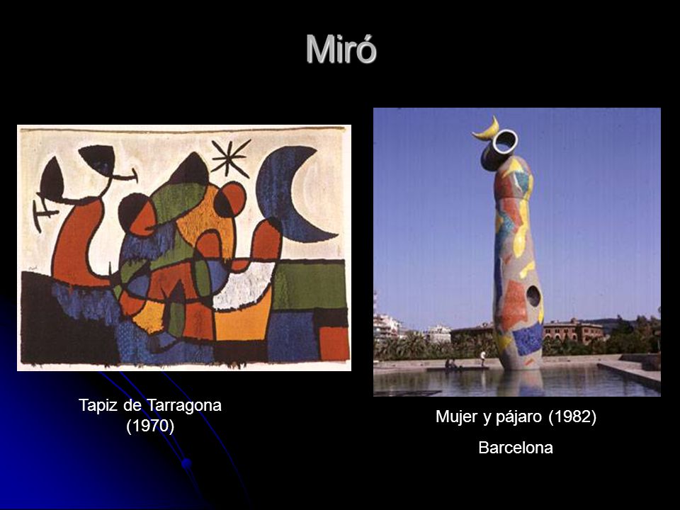 Miró Tapiz de Tarragona (1970) Mujer y pájaro (1982) Barcelona
