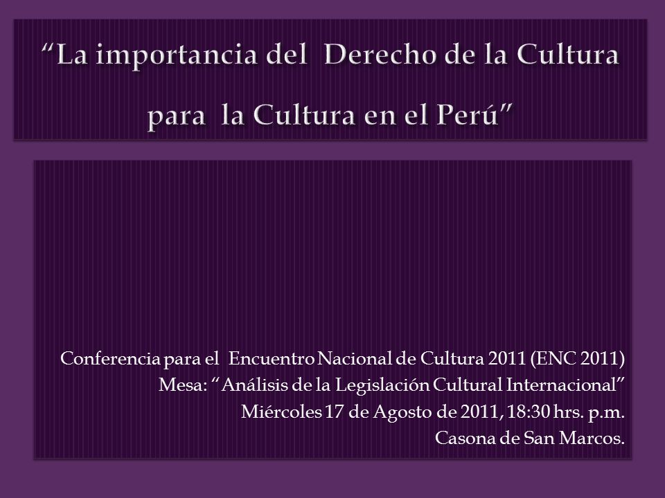 La importancia del Derecho de la Cultura para la Cultura en el Perú