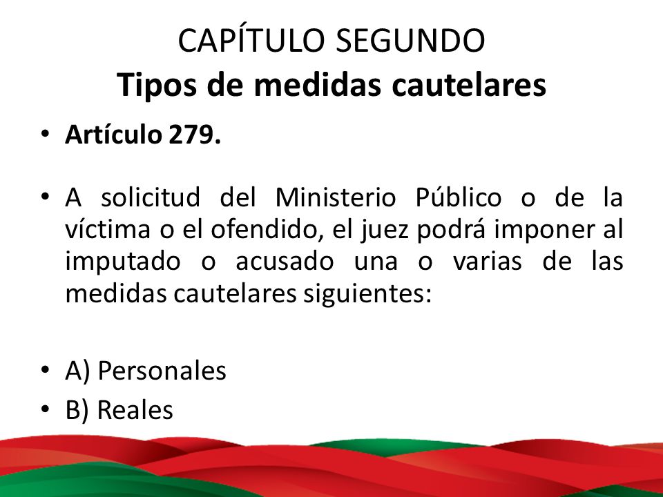 CAPÍTULO SEGUNDO Tipos de medidas cautelares