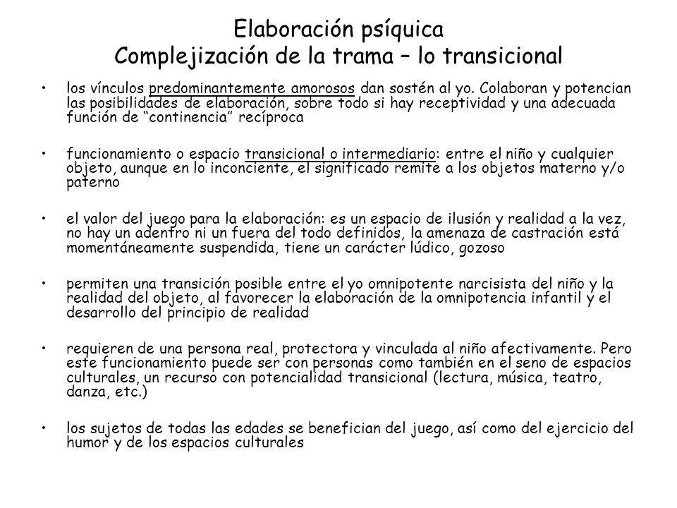 Elaboración psíquica Complejización de la trama – lo transicional