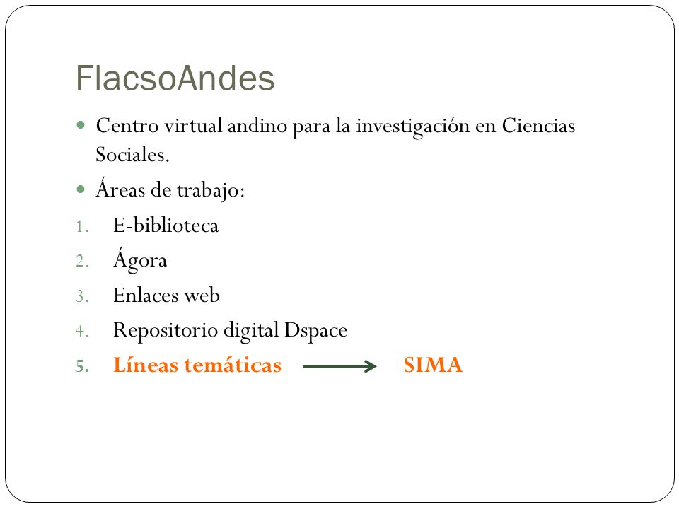 FlacsoAndes Centro virtual andino para la investigación en Ciencias Sociales. Áreas de trabajo: E-biblioteca.