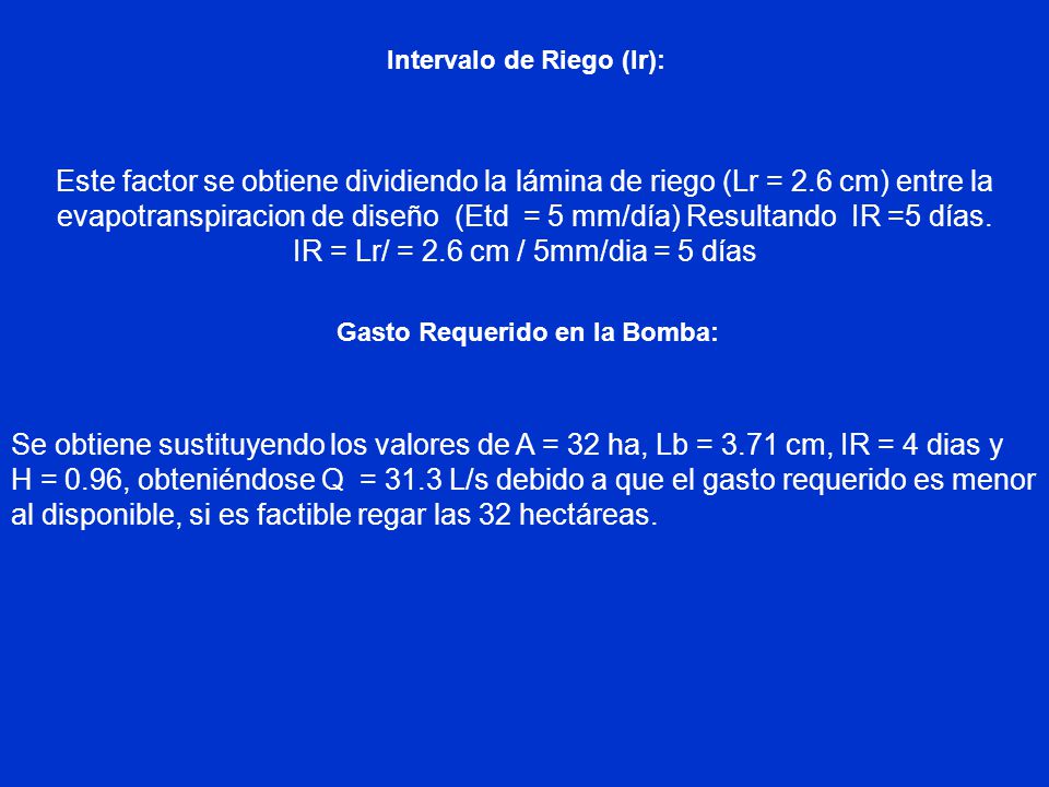 IR = Lr/ = 2.6 cm / 5mm/dia = 5 días